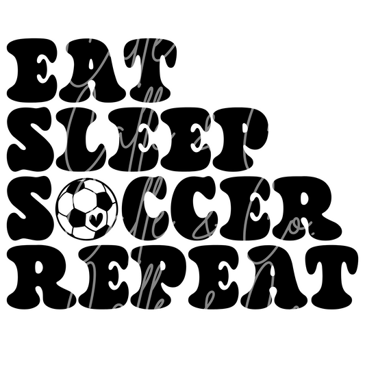 EAT SLEEP SOCCER REPEAT